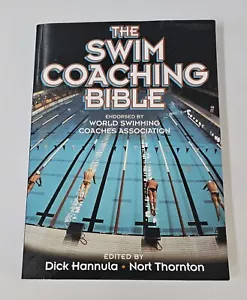 The Swim Coaching Bible by Dick Hannula & Nort Thornton (Paperback, 2001) - Picture 1 of 9