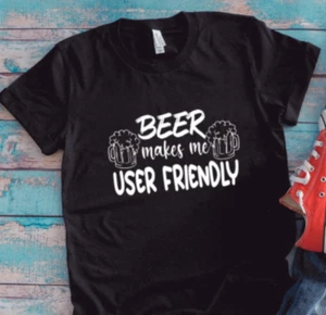 Beer Makes Me User Friendly, Black, Unisex Short Sleeve T-shirt - Picture 1 of 2
