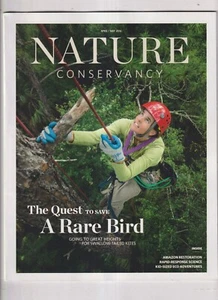 Nature Conservancy April May 2016 The Quest To Save a Rare Bird, Amazon Restorat - Imagen 1 de 1