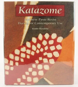 Katazome: Japanese Paste-Resist Dyeing for Contemporary Use SIGNED Murashima '93 - Foto 1 di 14