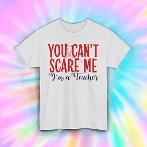 Can't Scare Me Teacher T-Shirt | Funny Halloween Teacher Tee | Educator Humor - Picture 1 of 9