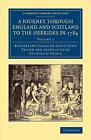 A Journey through England and Scotland to the Hebrides in 1784: A Revised Editio