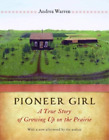 Andrea Warren Pioneer Girl (Paperback)