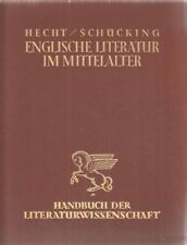 Die englische Literatur im Mittalalter. Hecht, Hans und Levin L. Schücking: