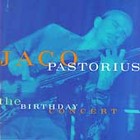 The Birthday Concert, Pastorius, Jaco, Very Good,  Audiocd