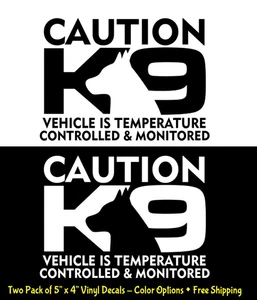 Caution K9 Vehicle is Temperature Controlled & Monitored 2 Pk 5" Vinyl Decals - Picture 1 of 2
