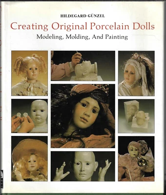 Creating Original Porcelain Dolls - Modelling, Moulding and Painting ; Gunzel - Image 1 of 4