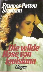 Die wilde Rose von Louisiana, Roman von Frances Patton Stratham, geb. Ausgabe - Bild 1 von 2
