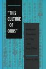 Peter K. Bol ‘This Culture of Ours’ (Paperback)