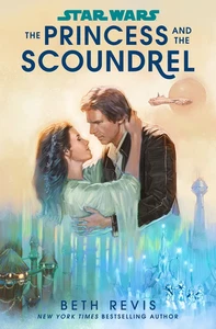 Star Wars: the Princess and the Scoundrel by Beth Revis (2022, Hardcover) - Picture 1 of 2