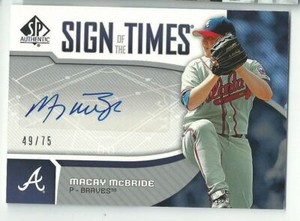 2006 SP Authentic Macay McBride Sign of the Times Autograph Auto #49/75 ST-MA