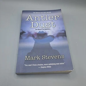 Antler Dust: An Allison Coil Mystery by Mark Stevens Signed copy - Foto 1 di 7