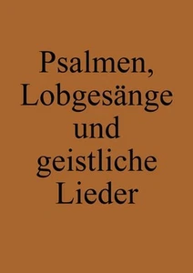 Psalmen, Lobgesnge und geistliche Lieder: Ausbund Nachfolger (T?ufer-Liederbuch) - Picture 1 of 1