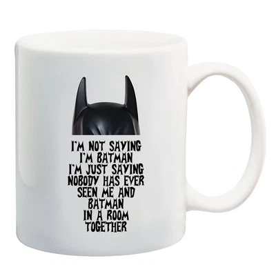 I'm Not Saying I'm Batman Funny Super Hero Coffee Tea 11 oz Mug by BeeGeeTees