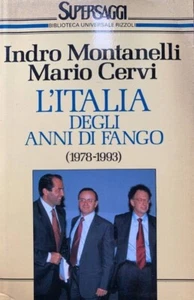 Montanelli Cervi l'Italia Degli Anni Di Fango 1978-1993 1 ED. SUPERBUR 1995 - Imagen 1 de 1