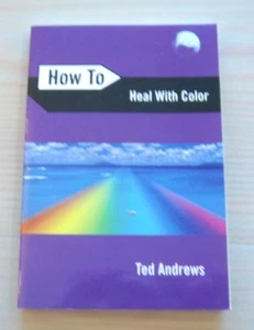 Ted Andrews - How to Heal with Color Softcover Book - New - Picture 1 of 2