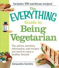 The Everything Guide To Being Veget..., Greeley, Alexan