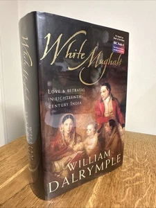 White Mughals by William Dalrymple SIGNED 2002 UK 1st/1st HB HarperCollins - Picture 1 of 9
