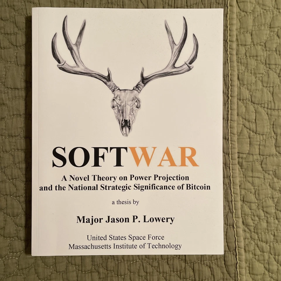Softwar: A Novel Theory on Power Projection and... Bitcoin by Jason Lowery - Image 1 of 1