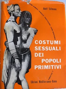 ADOLF TÜLLMANN COSTUMI SESSUALI DEI POPOLI PRIMITIVI EDIZIONI MEDITERRANEE 1961 - Imagen 1 de 4