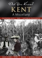 Did You Know? Kent: A Miscellany By Julia Skinner