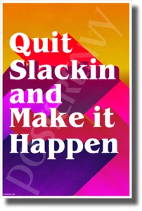 Deja de Slackin y haz que suceda - NUEVO PÓSTER motivacional para el aula - Imagen 1 de 1