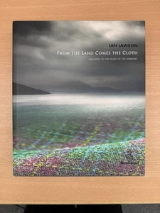 Ian Lawson From The Land Comes The Cloth Harris Tweed Book First Edition - Picture 1 of 11
