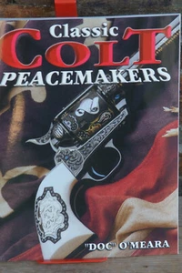 Classic Colt Peacemakers by Doc O'Meara 2001 Paperback Illustrated New - Picture 1 of 4