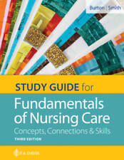 Study Guide for Fundamentals of Nursing Care: Concepts, Connections & - GOOD