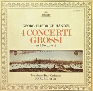 Handel: 4 Concerti Grossi Op.6 No. 1,2,10,12 : Karl Richter - Picture 1 of 1