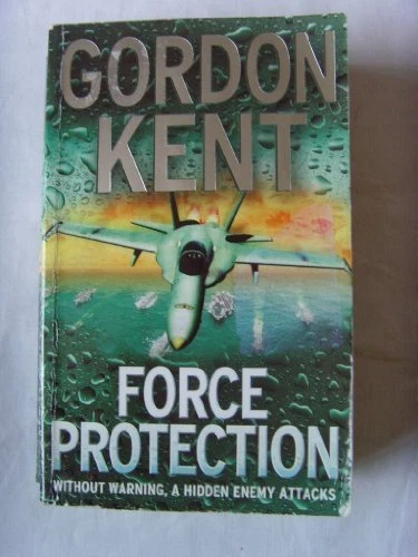 Force Protection By Gordon Kent. 9780007809103 - Image 1 of 1