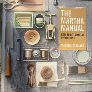 Martha Manual : How to Do (Almost) Everything by Martha Stewart  - Picture 1 of 1