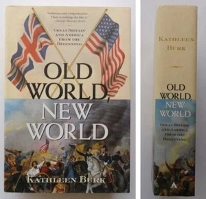 (157) Old World, New World Colonial Great Britain & America Kathleen Burk HB2008 - Picture 1 of 9
