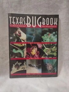 TEXAS BUG BOOK: THE GOOD, THE BAD, AND THE UGLY By C. Malcolm Beck & John Howard - Picture 1 of 4