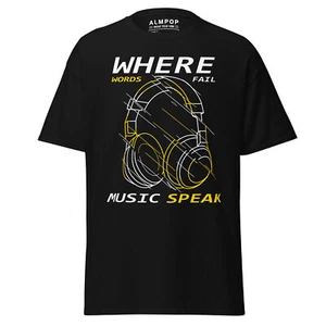 Where Words Fail Music Speaks – Unisex Classic T-Shirt Graphic Tee - Picture 1 of 10