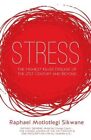 Stress, the Highest Killer Disease of the 21st Century and Beyond             <|