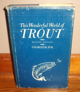 THIS WONDERFUL WORLD OF TROUT-Revised-CHARLES K. FOX-Superb, SIGNED HC w/DJ oop! - Bild 1 von 11