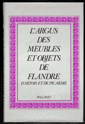 L'ARGUS DES MEUBLES ET OBJETS DE FLANDRE . Balland 1979 relié avec jaquette . - Photo 1/3
