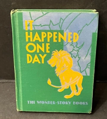 IT HAPPENED ONE DAY The Wonder Story Books - 1938 - 1st - Image 1 of 4
