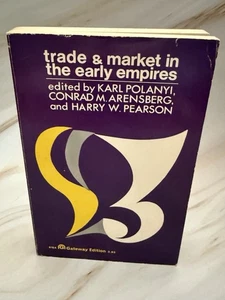 TRADE AND MARKET IN THE EARLY EMPIRES By Karl Polanyi & Conrad M. Arensberg - Foto 1 di 10
