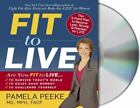 FIT TO LIVE The 5-Point Plan to Become Lean, Strong & Fearless for LIFE audio CD