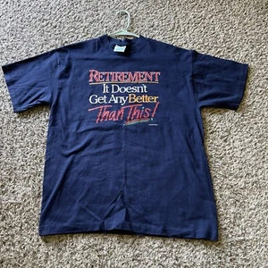 VTG Peacock Blue Retirement It Doesn’t Ge Any Better Than T-Shirt Adult Size L - Picture 1 of 8