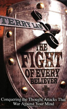 The Fight of Every Believer: Conquering the Thought Attacks That War Against You