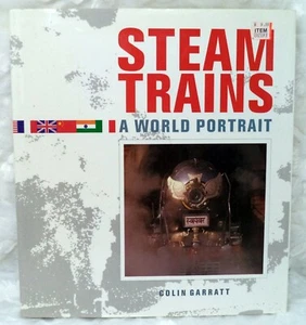 Steam Trains: A World Portrait by Colin Garratt HC Book 1989 - Picture 1 of 3