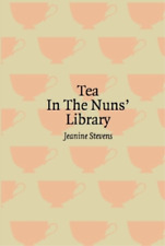 Jeanine Stevens Tea in the Nuns' Library (Paperback) (UK IMPORT)