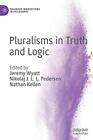 Pluralisms in Truth and Logic (Palgrave Innovat. Wyatt, Pedersen, K<|