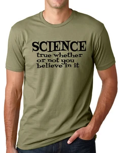 Science True Whether or Not You Believe In It Tee shirt - Picture 1 of 4