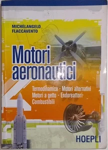 MOTORI AERONAUTICI M.Flaccavento Hoepli 2011 - Foto 1 di 4