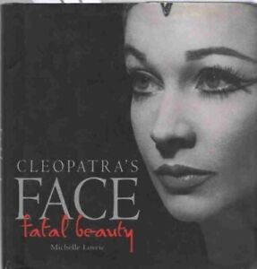 Cleopatra's Face: Fatal Beauty: Fat..., Lovric, Michell