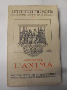ARISTOTELE L'ANIMA PASSI SCELTI SOCIETA' EDITRICE INTERNAZIONALE 1947 - Foto 1 di 1